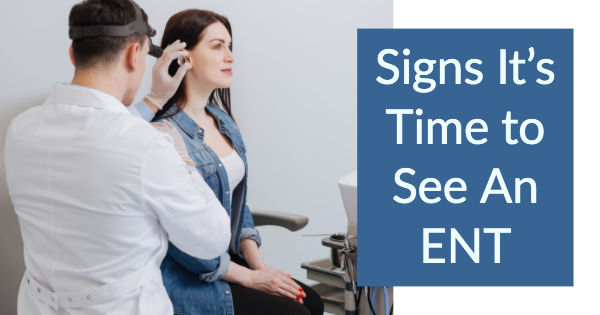 Signs It's Time to See An ENT